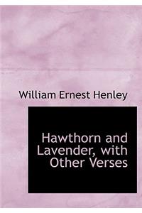 Hawthorn and Lavender, with Other Verses