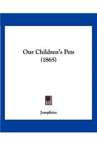 Our Children's Pets (1865)