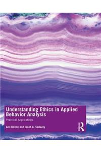 Understanding Ethics in Applied Behavior Analysis