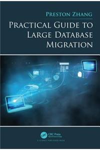 Practical Guide to Large Database Migration