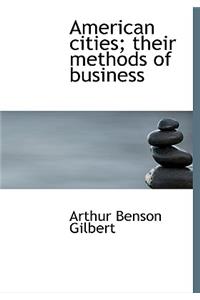 American Cities; Their Methods of Business