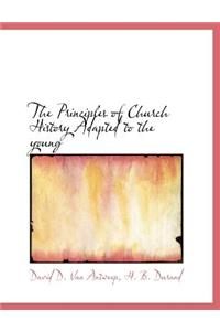 The Principles of Church History Adapted to the Young