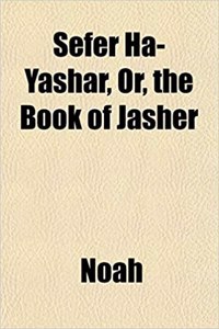 Sefer Ha-Yashar, Or, the Book of Jasher