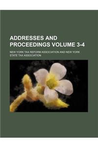 Addresses and Proceedings Volume 3-4