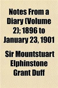 Notes from a Diary (Volume 2); 1896 to January 23, 1901
