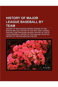 History of Major League Baseball by Team