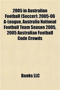 2005 in Australian Football (Soccer)