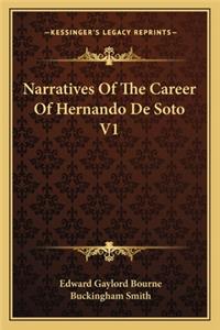 Narratives Of The Career Of Hernando De Soto V1