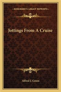 Jottings from a Cruise