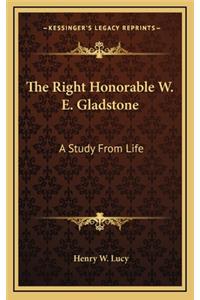The Right Honorable W. E. Gladstone