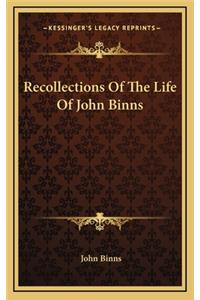 Recollections of the Life of John Binns