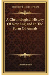 A Chronological History Of New England In The Form Of Annals