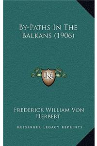By-Paths in the Balkans (1906)