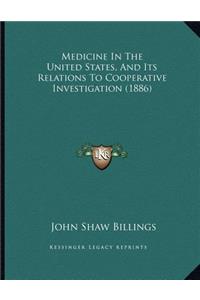 Medicine In The United States, And Its Relations To Cooperative Investigation (1886)