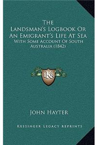 Landsman's Logbook or an Emigrant's Life at Sea