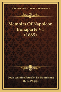 Memoirs Of Napoleon Bonaparte V1 (1885)