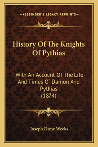 History Of The Knights Of Pythias