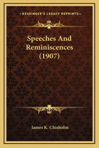 Speeches And Reminiscences (1907)