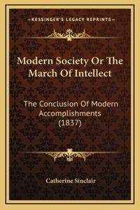 Modern Society Or The March Of Intellect