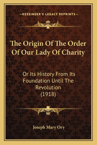 Origin Of The Order Of Our Lady Of Charity