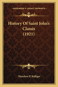 History Of Saint John's Classis (1921)