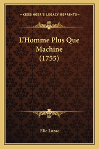 L'Homme Plus Que Machine (1755)