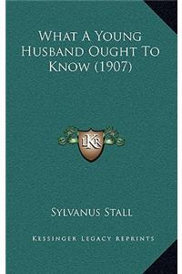 What A Young Husband Ought To Know (1907)