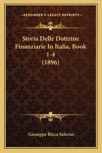 Storia Delle Dottrine Finanziarie In Italia, Book 1-4 (1896)
