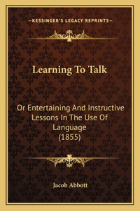 Learning To Talk