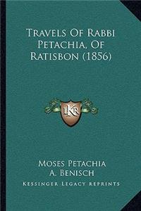 Travels Of Rabbi Petachia, Of Ratisbon (1856)