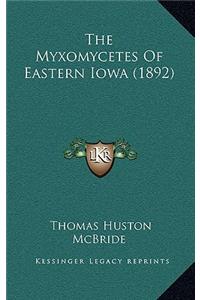 The Myxomycetes Of Eastern Iowa (1892)