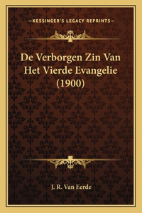 De Verborgen Zin Van Het Vierde Evangelie (1900)