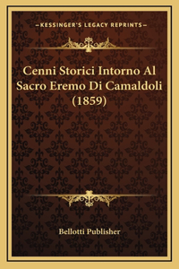 Cenni Storici Intorno Al Sacro Eremo Di Camaldoli (1859)