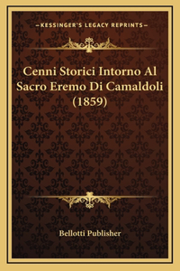 Cenni Storici Intorno Al Sacro Eremo Di Camaldoli (1859)