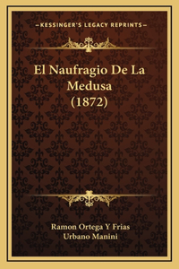 El Naufragio De La Medusa (1872)