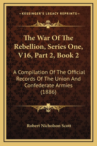 The War Of The Rebellion, Series One, V16, Part 2, Book 2