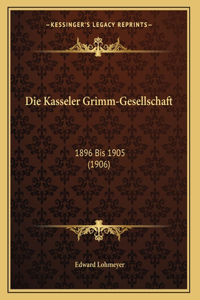 Die Kasseler Grimm-Gesellschaft