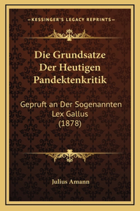 Die Grundsatze Der Heutigen Pandektenkritik