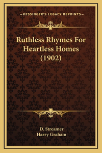 Ruthless Rhymes For Heartless Homes (1902)