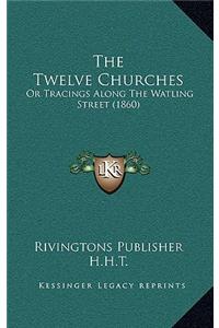 The Twelve Churches