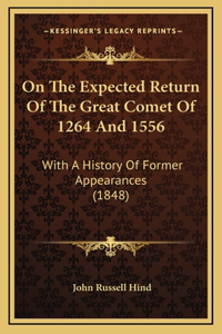On The Expected Return Of The Great Comet Of 1264 And 1556