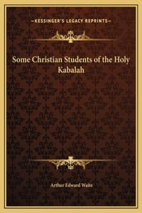 Some Christian Students of the Holy Kabalah