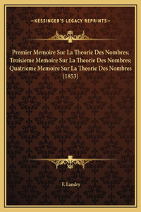 Premier Memoire Sur La Theorie Des Nombres; Troisieme Memoire Sur La Theorie Des Nombres; Quatrieme Memoire Sur La Theorie Des Nombres (1853)