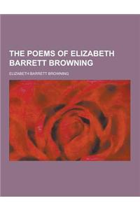 The Poems of Elizabeth Barrett Browning