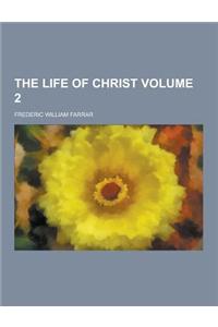 The Life of Christ Volume 2