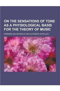 On the Sensations of Tone as a Physiological Basis for the Theory of Music