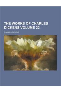 The Works of Charles Dickens Volume 22