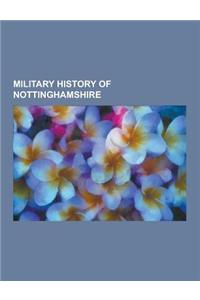 Military History of Nottinghamshire: Nottinghamshire Yeomanry Officers, Sherwood Foresters Officers, Sherwood Foresters Soldiers, Worcestershire and S