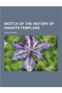 Sketch of the History of Knights Templars
