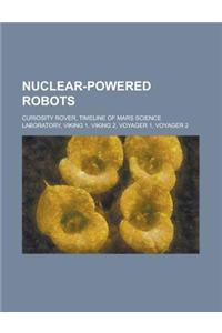Nuclear-Powered Robots